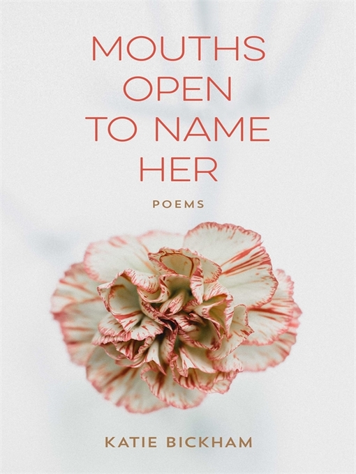 Title details for Mouths Open to Name Her by Katie Bickham - Available